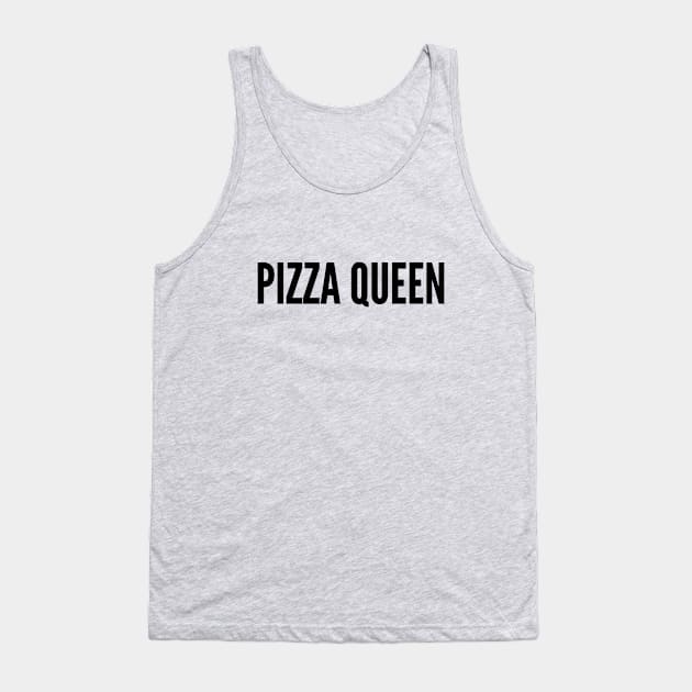 Cute - Pizza Queen - Cute Slogan Funny Statement Tank Top by sillyslogans